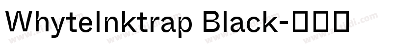 WhyteInktrap Black字体转换